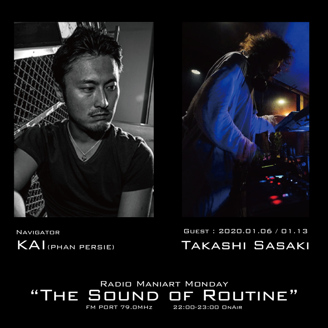 2020. 1. 6 MON, 1. 13 MON – KAI : Navigator on FM PORT / the Sound of Routine – Guest : Takashi Sasaki (Converge+)