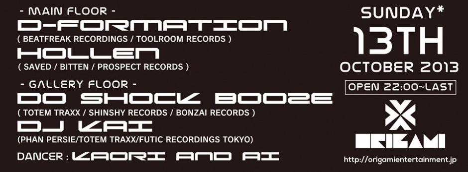 D-FORMATION(BEATFREAK/TOOLROOM RECORDS)&HOLLEN(SAVED/BITTEN/PROSPECT RECORDS) Sunday*13-October 2013