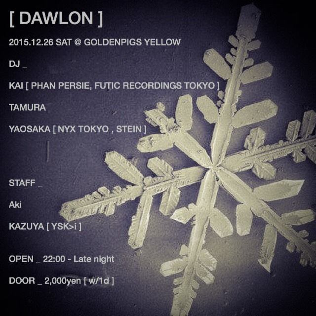 2015.12.26 SAT – KAI : DJ@GOLDENPIGS YELLOW / DAWLON