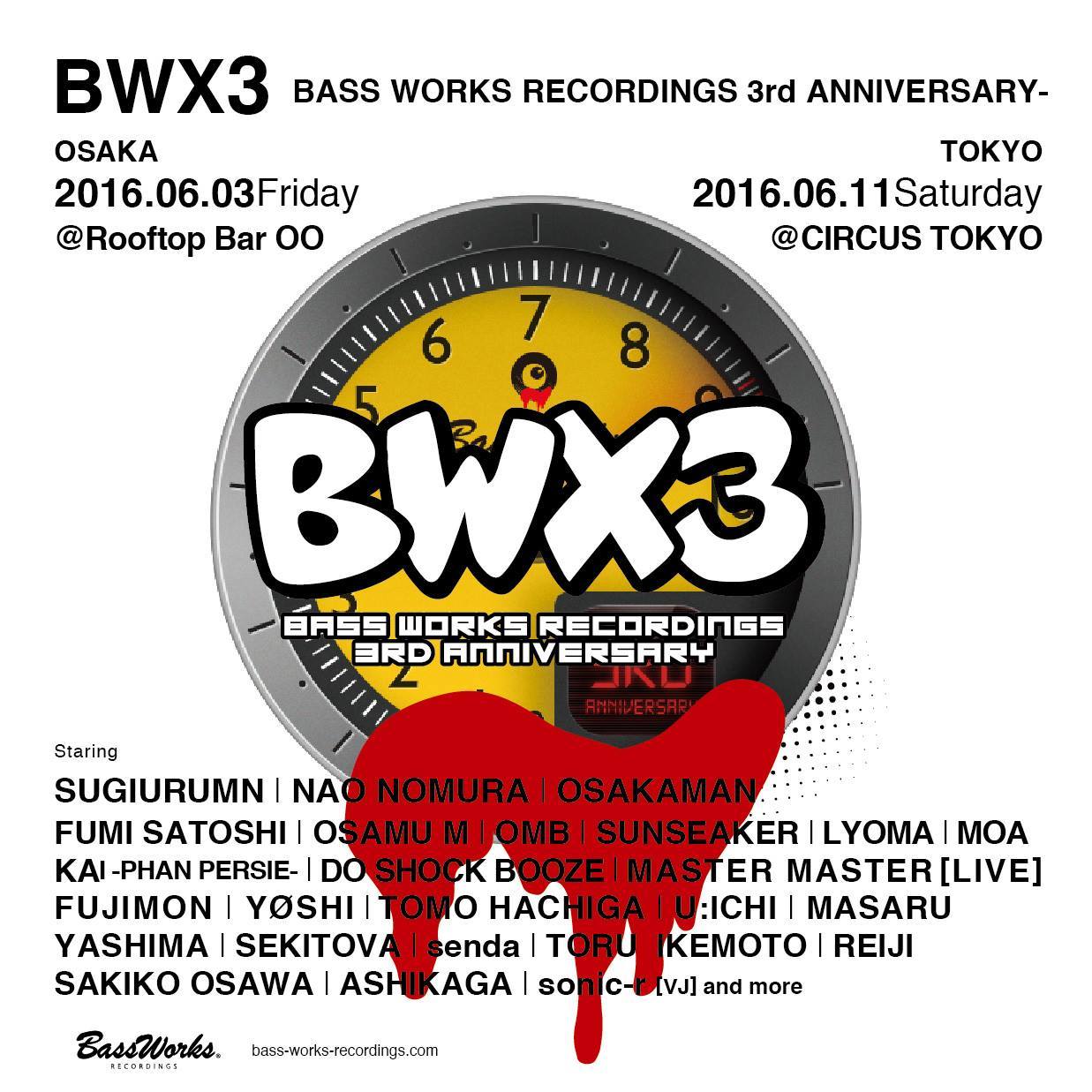 2016.6.11 SAT – KAI : DJ@CIRCURS TOKYO / BWX3 TOKYO -BASS WORKS RECORDINGS 3rd ANNIVERSARY-