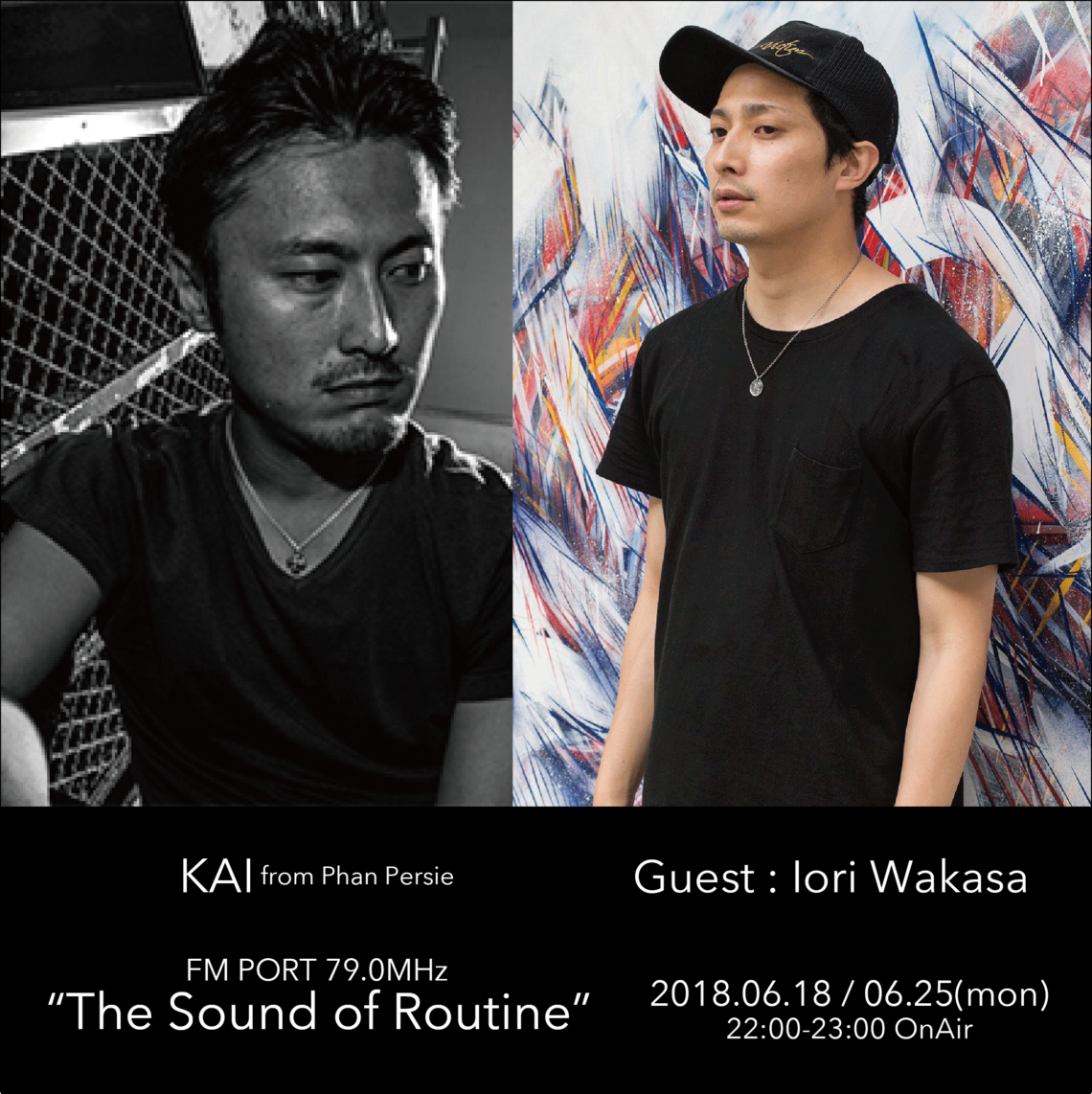 2018.6.18 MON, 25 MON – KAI : Navigator on FM PORT / the Sound of Routine – Guest: IORI WAKASA